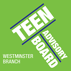  Westminster Branch Teen Advisory Board