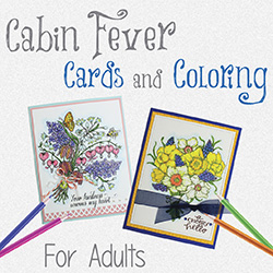 Cabin Fever Cards and Coloring