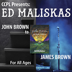 CCPL presents: Ed Maliskas - John Brown to James Brown