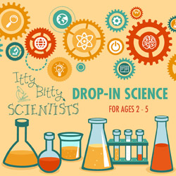 Itty Bitty Scientists: Drop-In Science