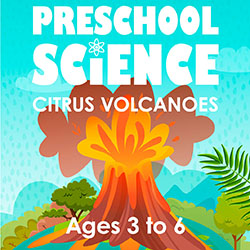 preschool science - citrus volcanoes