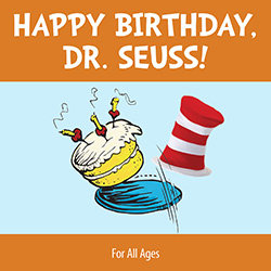 Happy Birthday, Dr. Seuss!