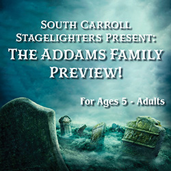 South Carroll Stagelighters Present: The Addams Family Preview!