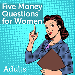 Five Money Questions for Women