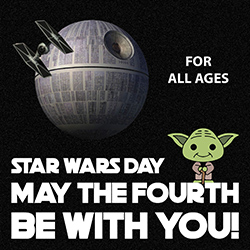 Star Wars Day: May the Fourth Be with You!