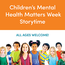 Children's Mental Health Matters Week Storytime
