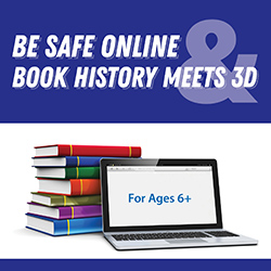 Be Safe Online & Book History Meets 3D