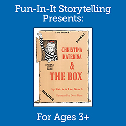 Fun-In-It Storytelling Presents: Christina Katerina & the Box 