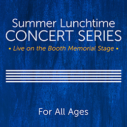 Summer Lunchtime Concert Series: Cash Only