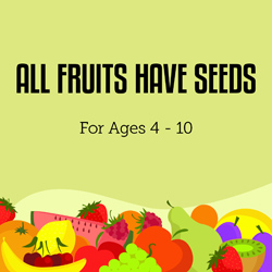 All Fruits Have Seeds 