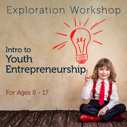 Exploration Workshop: Intro to Youth Entrepreneurship