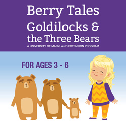 Berry Tales: Goldilocks & the Three Bears