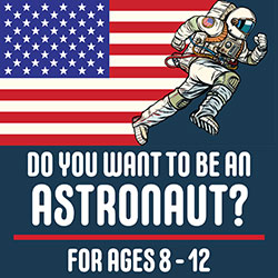 Do You Want To Be An Astronaut?