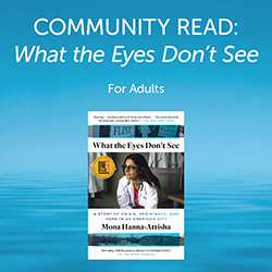 Community Read: What the Eyes Don't See