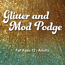 Glitter and Mod Podge