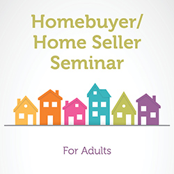 Homebuyer/Home Seller Seminar 
