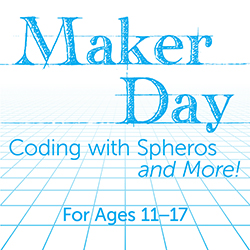 Maker Day: Coding with Spheros and More!