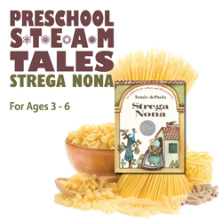 Preschool STEAM Tales: Strega Nona