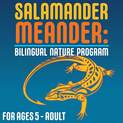 Salamander Meander: Bilingual Nature Program