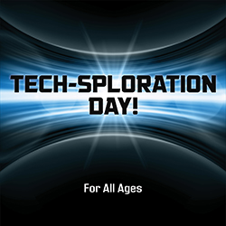Tech-sploration Day!