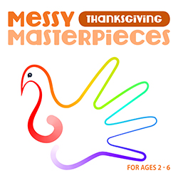 Messy Masterpieces: Thanksgiving