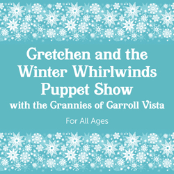Gretchen and the Winter Whirlwinds Puppet Show