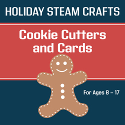 Holiday STEAM Crafts: Cookie Cutters and Cards