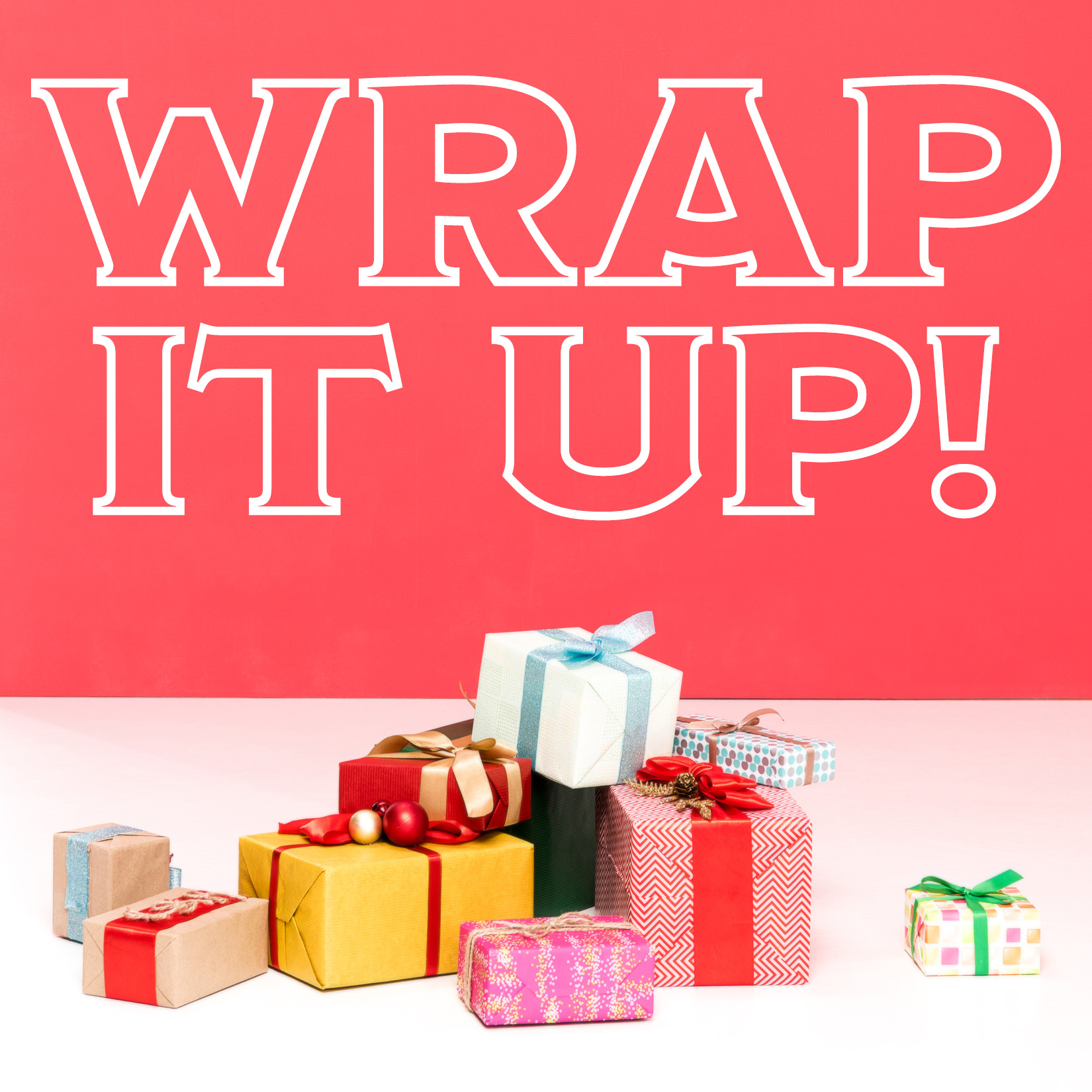 Wrap It Up!