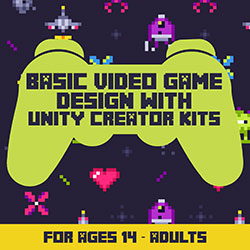 Basic Video Game Design with Unity Creator Kits