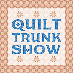 Quilt Trunk Show