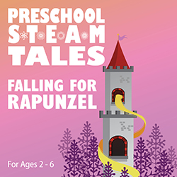 Preschool STEAM Tales: Falling for Rapunzel