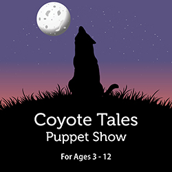 Coyote Tales Puppet Show
