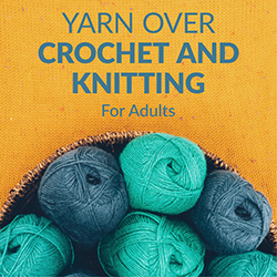Yarn Over Crochet and Knitting