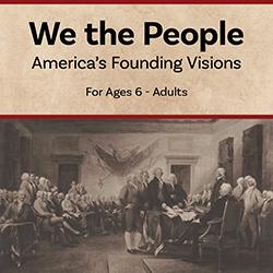 We the People: America's Founding Visions
