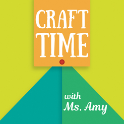 Craft Time with Ms. Amy