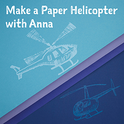 Make a Paper Helicopter with Anna