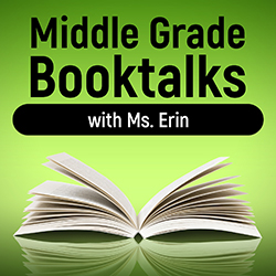 Middle Grade Booktalks with Ms. Erin