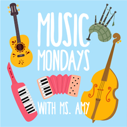 Music Mondays with Ms. Amy