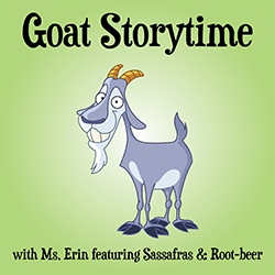 Goat Storytime with Ms. Erin featuring Sassafras and Root-beer