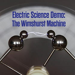 Electric Science Demo: The Wimshurst Machine