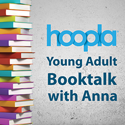 Hoopla Young Adult Booktalk with Anna