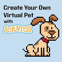 Create Your Own Virtual Pet with Scratch!