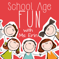 School Age Fun with Ms. Erin