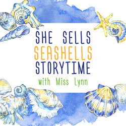 She Sells Seashells Storytime with Miss Lynn