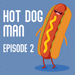 Hot Dog Man: Episode 2