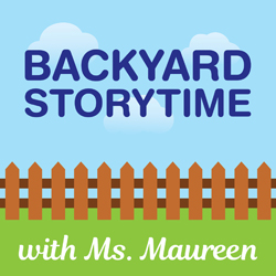 Backyard Storytime with Ms. Maureen