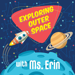 Exploring Outer Space with Ms. Erin