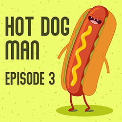 Hot Dog Man: Episode 3