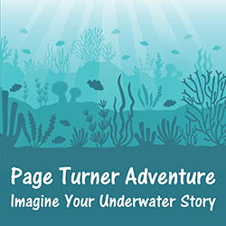 Page Turner Adventure: Imagine Your Underwater Story