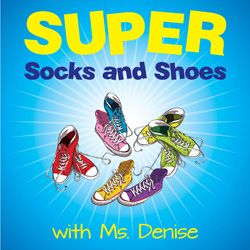 Super Socks and Shoes with Ms. Denise
